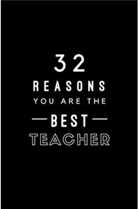 32 Reasons You Are The Best Teacher