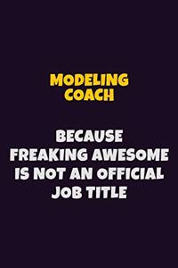 Modeling Coach, Because Freaking Awesome Is Not An Official Job Title