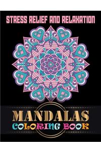 Stress Relief and Relaxation Mandalas Coloring Book