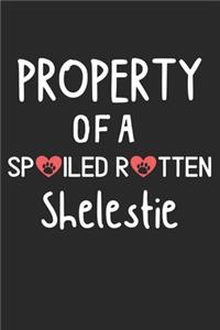 Property Of A Spoiled Rotten Shelestie