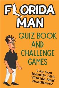 Florida Man Quiz Book And Challenge Games