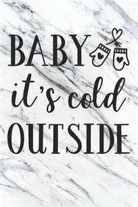 Baby It's Cold Outside