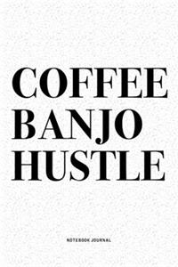 Coffee Banjo Hustle