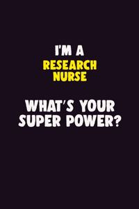 I'M A Research nurse, What's Your Super Power?