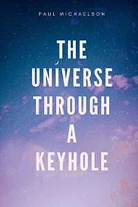 Universe Through a Keyhole