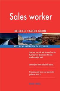 Sales worker RED-HOT Career Guide; 2511 REAL Interview Questions