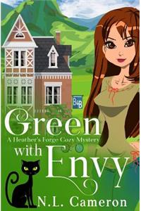 Green with Envy: A Heather's Forge Cozy Mystery