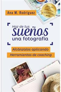 Haz de Tus Sueños Una Fotografía