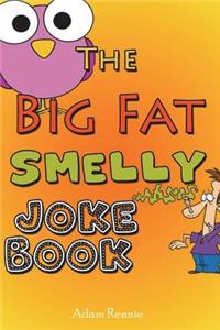 The Big Fat Smelly Joke Book