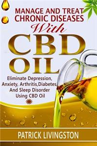 Manage and Treat Chronic Diseases with CBD Oil
