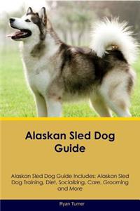Alaskan Sled Dog Guide Alaskan Sled Dog Guide Includes