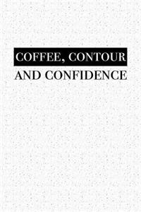 Coffee, Contour and Confidence