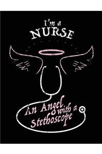 I'm A Nurse An Angel With A Stethoscope