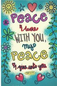 My Sermon Notes Journal: Peace I Leave with You, My Peace I Give Unto You John 14:27 Bible Scripture Verse