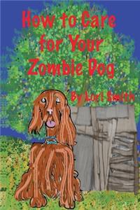 How to Care for Your Zombie Dog