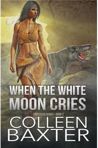 When the White Moon Cries