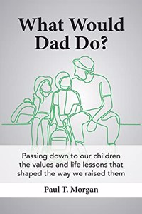 What Would Dad Do?