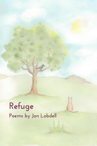 Refuge: Poems by Jon Lobdell