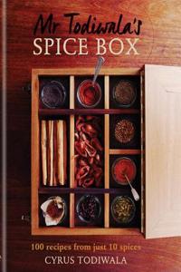 MR Todiwala's Spice Box: 120 Recipes with Just 10 Spices