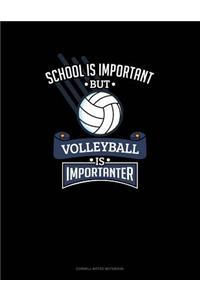 School Is Important But Volleyball Is Importanter