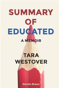 Summary of Educated a Memoir by Tara Westover
