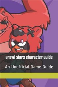 Brawl Stars Character Guide: An Unofficial Game Guide