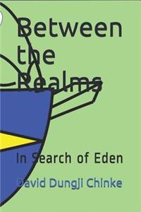 Between the Realms: In Search of Eden