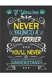 If You've Never Owned a Fox Terrier You'll Never Understand