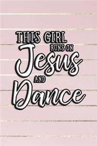 This Girl Runs On Jesus And Dance