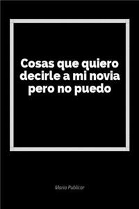 Cosas Que Quiero Decirle a Mi Novia Pero No Puedo