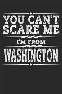 You Can't Scare Me I'm from Washington