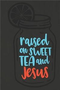 Raised on Sweet Tea and Jesus