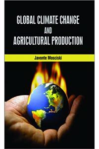 GLOBAL CLIMATE CHANGE AND AGRICULTURAL PRODUCTION