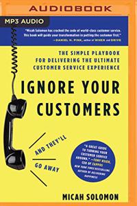 Ignore Your Customers (and They'll Go Away)