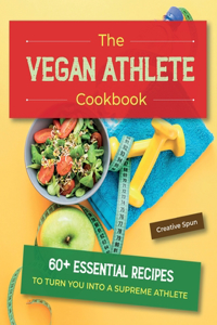 The Vegan Athlete Cookbook