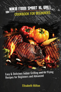 Ninja Foodi Smart XL Grill Cookbook for Beginners