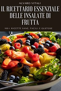 Ricettario Essenziale Delle Insalate Di Frutta