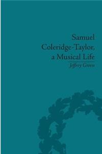 Samuel Coleridge-Taylor, a Musical Life