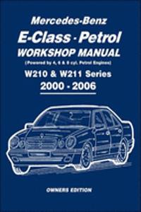 Mercedes-Benz E-class Petrol Workshop Manual W210 & W211 Series 2000-2006 Owners Edition
