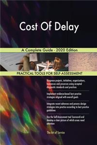Cost Of Delay A Complete Guide - 2020 Edition