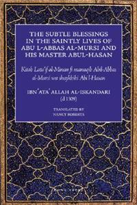The Subtle Blessings in the Saintly Lives of Abul-Abbas al- Mursi