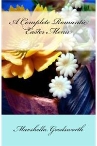 A Complete Romantic Easter Menu
