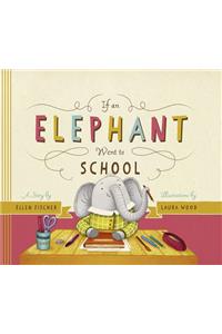 If an Elephant Went to School