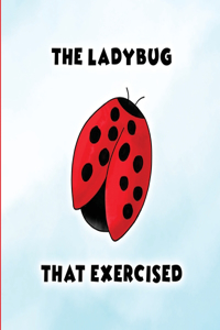 Ladybug That Exercised