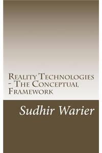 Reality Technologies - The Conceptual Framework