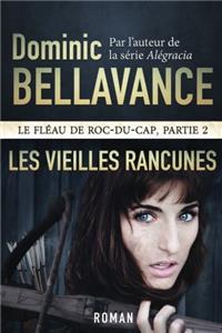 Les Vieilles Rancunes: Volume 2 (Le Fleau De Roc-du-cap)