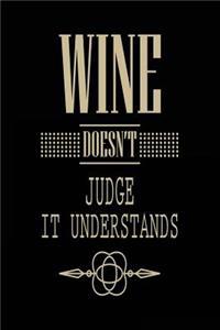 Wine Doesn't Judge It Understands
