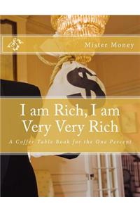 I Am Rich, I Am Very Very Rich