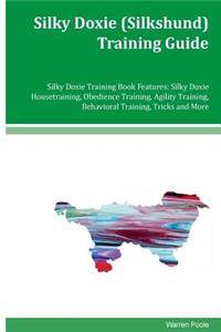 Silky Doxie (Silkshund) Training Guide Silky Doxie Training Book Features