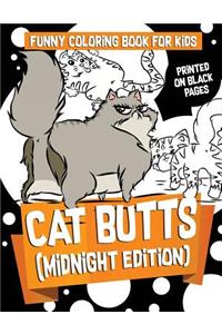 Funny Coloring Books for Kids: Cat Butts (Midnight Edition): : Gorgeous and Relaxing Fabulous Feline, Creative Cat and Kawaii Kitten Coloring Pages - Funny Cat Butts Activity Book